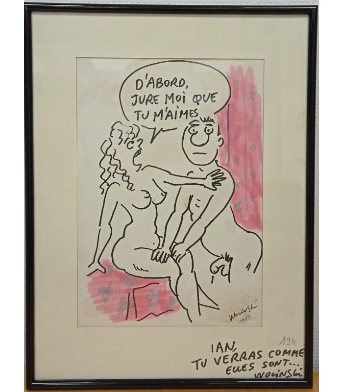 WOLINSKI "D'abord, jure moi que tu m'aimes!" - Dessin original signé.