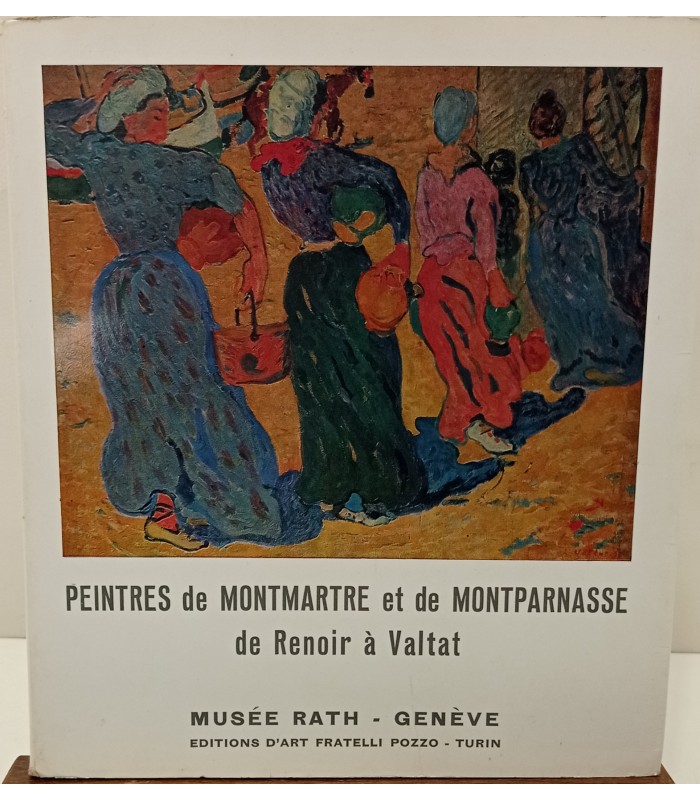 PEINTRES de Montmartre et de Montparnasse, de Renoir à Valtat - Musée RATH 1965 Catalogue