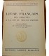 Le Livre Français des origines à la fin du second Empire - Exposition 1923 Pavillon de Marsan