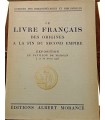 Le Livre Français des origines à la fin du second Empire - Exposition 1923 Pavillon de Marsan