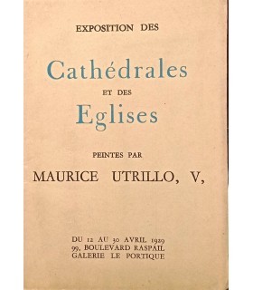 Maurice UTRILLO - Exposition Des Cathédrales et des Eglises peintes par Maurice Utrillo - 1929 - Rare catalogue de l'exposition