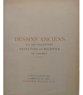 DESSINS ANCIENS E.A. DES COLLECTIONS HESELTINE ET RICHTER DES LONDRES : Catalogue mai 1913 - Frederick Muller & Cie
